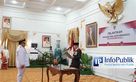 InfoPublik Resmi Lantik Pj Wali Kota Bengkulu Gubernur Rohidin