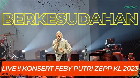 BERKESUDAHAN KONSERT FEBY PUTRI Live In Kuala Lumpur Zepp KL