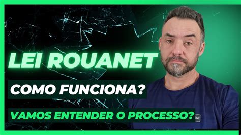 COMO FUNCIONA A LEI ROUANET OPINIÃO E FUNCIONAMENTO YouTube