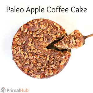 Paleo Apple Coffee Cake Primal Hub