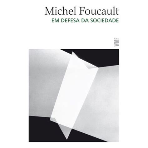 Em Defesa Da Sociedade Michel Foucault Smartlivros