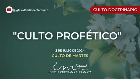 CULTO DE MARTES ICM Español 2 7 2024 Tema Culto profético YouTube