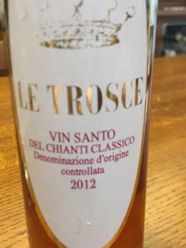 Le Trosce Vin Santo Del Chianti Classico Vivino US