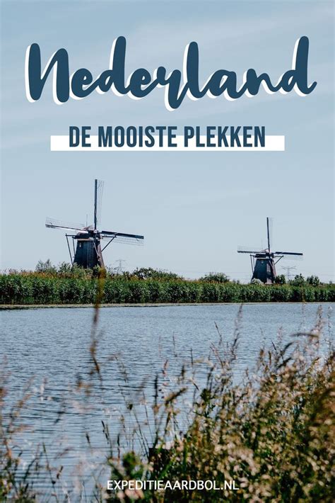 Dit Zijn De Mooiste Plekken In Nederland Artofit