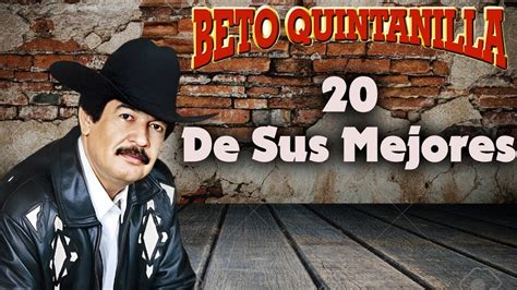 Beto Quintanilla De Sus Mejores Hora Corridos Pesados Youtube