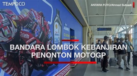 Bandara Lombok Banjir Penonton MotoGP Penumpang Capai 11 Ribu Per Hari