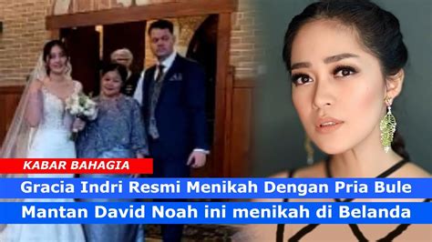 Gosip Artis Selamat Gracia Indri Resmi Menikah Dengan Bule Belanda