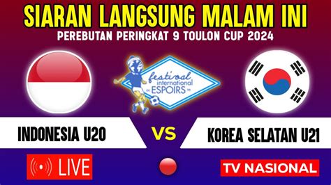 LIVE TV MALAM INI JADWAL TIMNAS INDONESIA U20 VS KOREA SELATAN