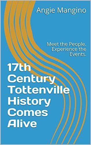 17th Century Tottenville History Comes Alive: Meet the People ...