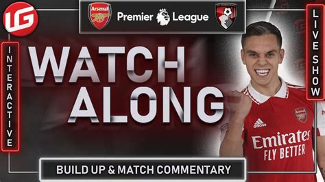 ⚽️ Arsenal Vs Bournemouth Live Watchalong Youtube