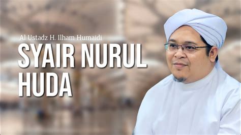 Syair Nurul Huda Al Ustadz H Ilham Humaidi Majelis Ta Lim As Shofa