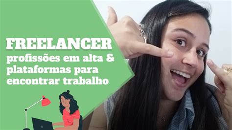 FREELANCER o que é freelancer 10 profissões em alta e plataformas