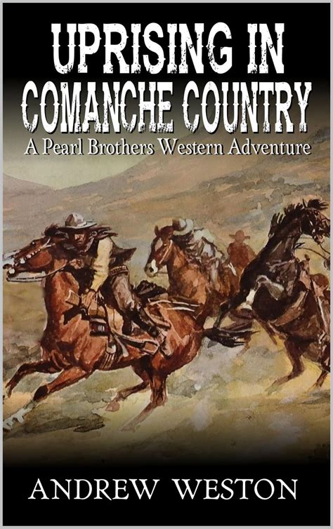 Uprising In Comanche Country A Western Adventure By Andrew Weston