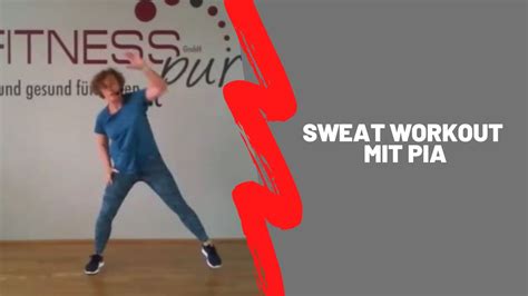 Sweat Workout Mit Pia FITNESS PUR GmbH