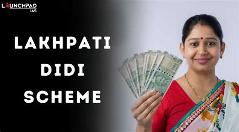 Lakhpati Didi Scheme - LaunchPad IAS