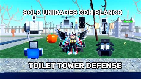 UTILIZANDO UNIDADES CON SOLO BLANCO EN TOILET TOWER DEFENSE CON