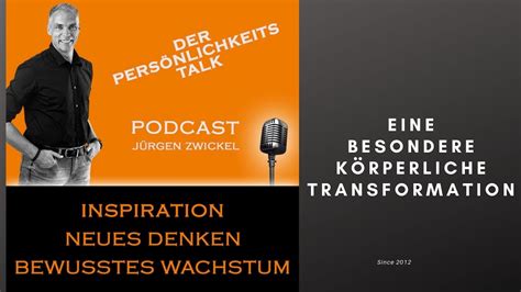 Eine besondere körperliche Transformation DER PERSÖNLICHKEITS TALK