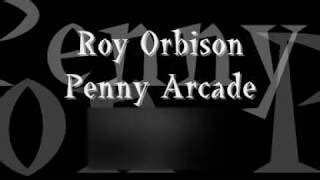 Roy Orbison Penny Arcade lyrics Chords - ChordU