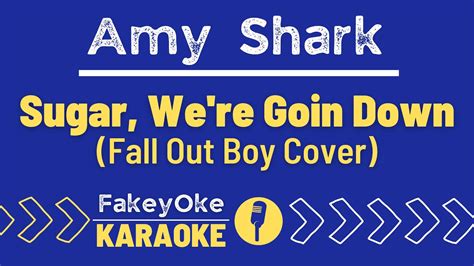 Amy Shark Sugar We Re Goin Down Fall Out Boy Cover Karaoke Youtube