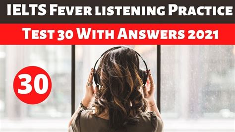 IELTS Fever Listening Practice Test 30 With Answers 2021 Student