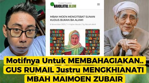 Gus Rumail Mengkhianati Mbah Maimoen Zubair Tulisan Terbaru Kh