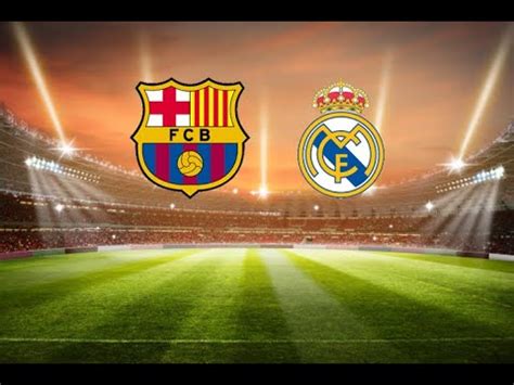 Barcelona Vs Real Madrid Fifa Youtube