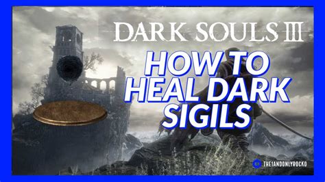 How To Heal Dark Sigils Dark Souls 3 Youtube