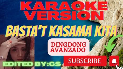 Basta T Kasama Kita Karaoke Dingdong Avanzado Youtube