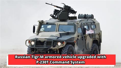 russian tigr  armored vehicle upgraded  p  command system