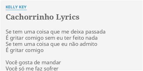 CACHORRINHO LYRICS By KELLY KEY Se Tem Uma Coisa