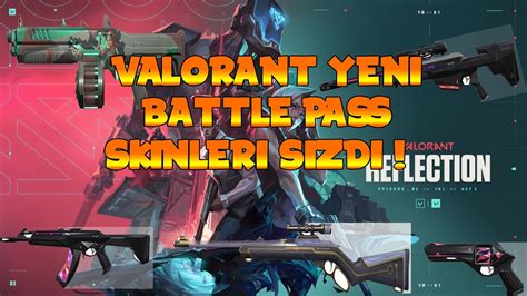 VALORANT YENİ SAVAŞ BİLETİ TÜM SKİNLER VALORANT 3 BÖLÜM 1 KISIM SAVAŞ