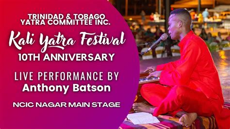 Kali Yatra Festival 10th Anniversary Trinidad Tobago Anthony