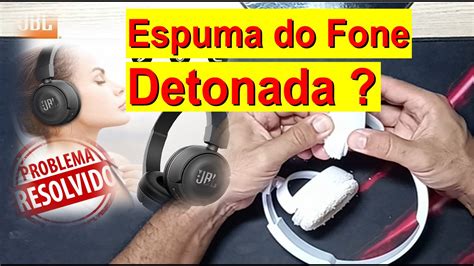 Troca Espuma Fone JBL Rasgada Velha Ou Esfarelando YouTube