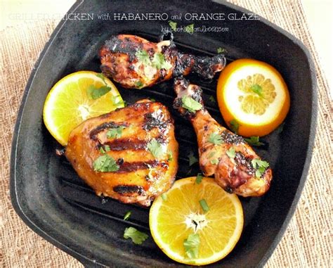 Grilled Chicken With Habanero And Orange Glazecooking And Beer