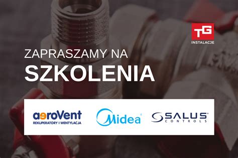 Szkolenie dla instalatorów w Kaliszu Poznaniu i Dąbrowie TG Instalacje