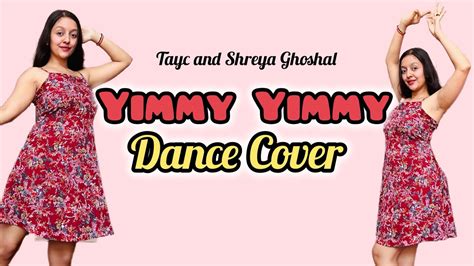 Yimmy Yimmy Dance Cover Same Steps Tayc Shreya Ghoshal