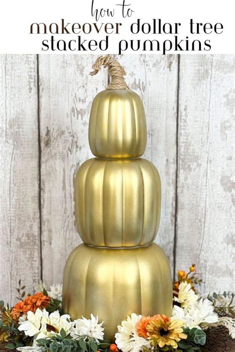 How To Makeover The Dollar Tree Stacked Pumpkins Re Fabbed