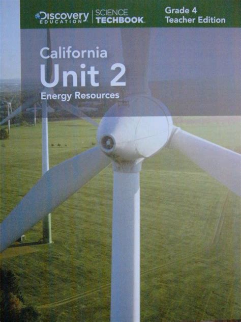 Science Techbook Grade 4 California Unit 2 Energy Resources Teacher