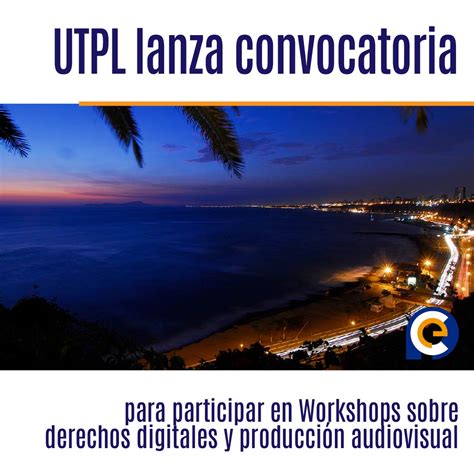 Utpl Lanza Convocatoria Para Participar En Workshops Sobre Derechos