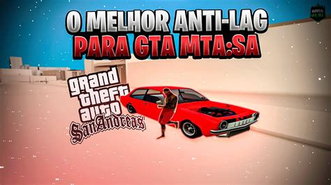 O Melhor Anti Lag Do Mta Pc Super Fraco Gb Ram Youtube