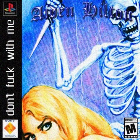 Don T Fuck With Me Single By Aiden Hilton Spotify