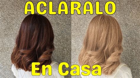 Consigue El Rubio Que Deseas ACLARA El CABELLO En Casa YouTube