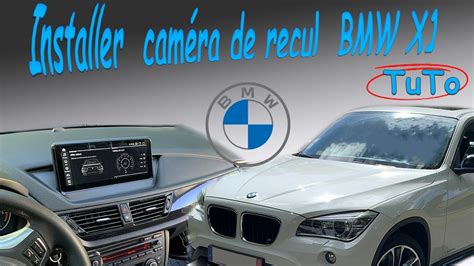 Comment Installer Une Cam Ra De Recul Bmw X Youtube