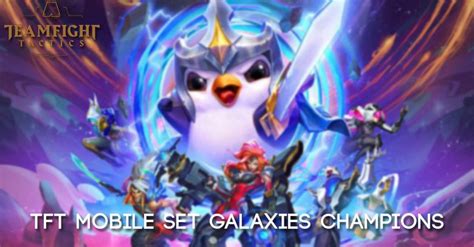 TFT Mobile Champion Cheatsheet Set Galaxies Zilliongamer