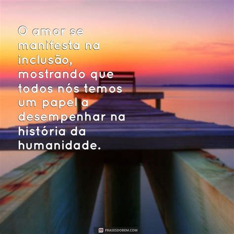 Mensagem Inclusão Um Ato De Amor - Mensagens Inspiradoras sobre Inclusão: O Poder do Amor e da Aceitação ...