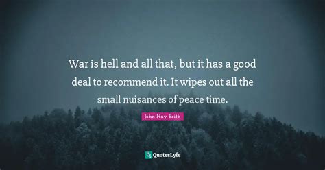 War Is Hell And All That But It Has A Good Deal To Recommend It It W Quote By John Hay