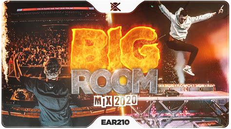 Big Room Mix 2020 Best Of Festival EDM EAR 210 YouTube Music