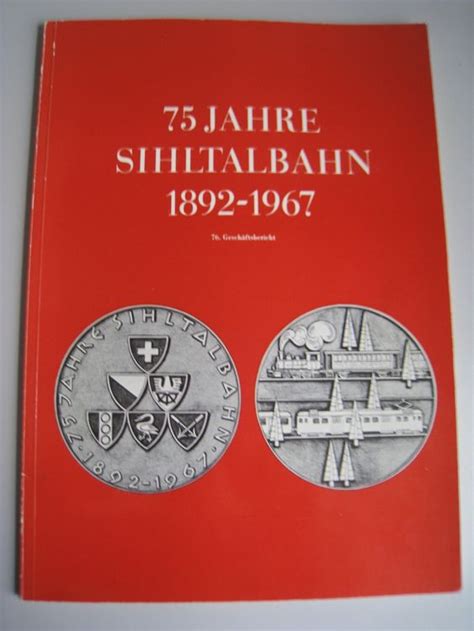 75 Jahre Sihltalbahn 1892 1967 Geschäftsbericht Kaufen auf Ricardo