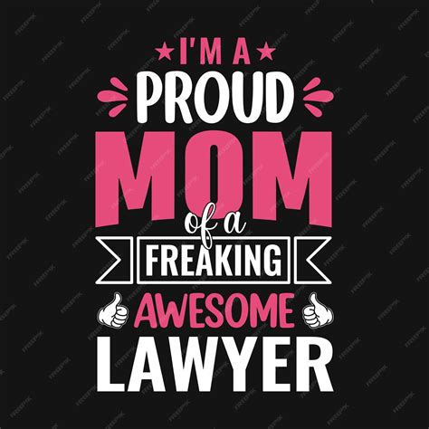 Premium Vector Im A Proud Mom Of A Freaking Awesome Lawyer Lawyer