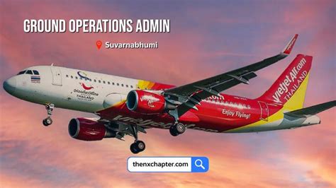 The Nx Chapter Thai Vietjet เปิดรับ Ground Operations Admin ที่สุวรรณ